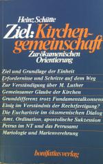 Ziel: Kirchengemeinschaft : Zur ökumen. Orientierung.