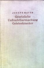 Gesetzliche Unfruchtbarmachung Geisteskranker. Bd. 3 Studien zur katholischen Sozial- und Wirtschaftsethik