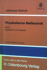 Physikalische Messtechnik.  Aufnehmer und Anpasser. Bd. 1. Elektronik in der Praxis