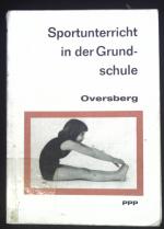 Sportunterricht in der Grundschule : method. Arbeitshilfe f. d. gesamte Leibeserziehung einschliessl. Schwimmen in d. Grundschule. puttys pädagogische paperbacks ; 2