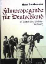 Filmpropaganda für Deutschland im Ersten und Zweiten Weltkrieg.