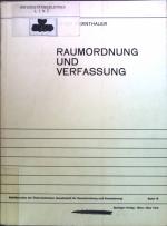 Raumordnung und Verfassung; Bd. 1., Raumordnung als Funktion und Schranke der Gebietshoheit. Schriftenreihe der Österreichischen Gesellschaft für Raumforschung und Raumplanung ; Bd. 18