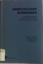 Arbeitslosen-Karrieren : personenbezogene Längsschnittanalysen, Österreich 1981 - 1988.