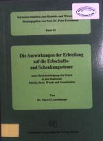 Die Auswirkungen der Erbteilung auf die Erbschafts- und Schenkungssteuer : unter Berücks. d. Praxis in d. Kantonen Zürich, Bern, Waadt u. Graubünden. Schweizer Schriften zum Handels- und Wirtschaftsrecht ; Bd. 82