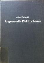 Angewandte Elektrochemie : Grundlagen d. elektrolyt. Produktionsverfahren.