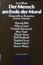 Der Mensch am Ende der Moral : Analysen an Beisp. neuerer Literatur.