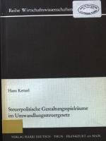 Steuerpolitische Gestaltungsspielräume im Umwandlungssteuergesetz. Reihe Wirtschaftswissenschaften. Bd. 181