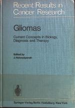 Gliomas: Current Concepts in Biology, Diagnosis and Therapy.