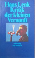 Hans Lenk: Kritik der kleinen Vernunft :