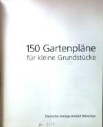 150 Gartenpläne für kleine Grundstücke.