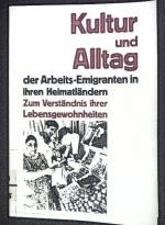 Kultur und Alltag der Arbeits-Emigranten in ihren Heimatländern : zum Verständnis ihrer Lebensgewohnheiten.