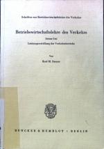 Leistungserstellung der Verkehrsbetriebe. Betriebswirtschaftslehre des Verkehrs ; Teil 3; Schriften zur Betriebswirtschaftslehre des Verkehrs