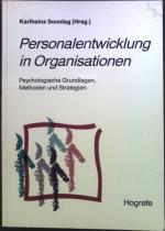 Personalentwicklung in Organisationen : psychologische Grundlagen, Methoden und Strategien.