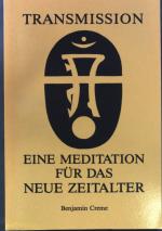 Transmission : eine Meditation für das neue Zeitalter.