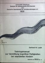 Trainingsmanual zur Vermittlung kognitiver Fertigkeiten bei retardierten Kindern. Deutsche Gesellschaft für Verhaltenstherapie: Materialie ; Nr. 17