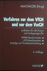 Verfahren vor dem Verfassungsgerichtshof und vor dem Verwaltungsgerichtshof : Leitfaden für die Praxis mit Darlegungen für EMRK- und UVS-Beschwerden und für Anträge auf Vorabentscheidung.