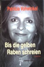Patricia Vohwinkel: Bis die gelben Raben