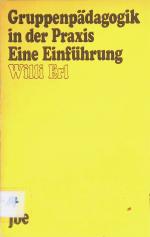 Gruppenpädagogik in der Praxis : e. Einf. Jugend, Bildung, Erziehung