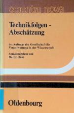 Technikfolgen-Abschätzung : (Bewertung techn. Entwicklungen = Technology assessment, TA). scientia nova