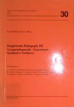 Empirische Pädagogik 3: Gruppendiagnostik, Experiment, Qualitative Verfahren. Braunschweiger Studien zur Erziehungs- und Sozialarbeitswissenschaft, Band 30