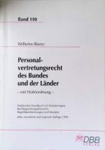 Personalvertretungsrecht des Bundes und der Länder : mit Wahlordnung ; praktisches Handbuch mit Erläuterungen, Rechtsprechungsübersicht, Begriffsbestimmungen und Mustern. Schriftenreihe des Deutschen Beamtenbundes ; Bd. 110