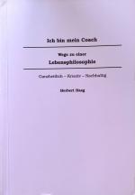 Ich bin mein Coach - Wege zu einer Lebensphilosophie. Ganzheitlich - Kreativ - Nachhaltig. (SIGNIERTES EXEMPLAR)