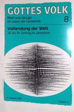 Vollendung der Welt: 28. bis 34. Sonntag im Jahreskreis. Gottes Volk: Bibel und Liturgie im Leben der Gemeinde, Lesejahr A, Band 8