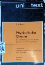 Physikalische Chemie - Teil 1: Einführung in die Gastheorie, Quantentheorie, Thermodynamik. Uni-Text: Lehrbuch für Chemiker, Verfahrenstechniker, Physiker ab 3. Semester.