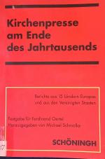 Kirchenpresse am Ende des Jahrtausends: Berichte aus 15 Ländern Europas und aus den Vereinigten Staaten. Communicatio socialis, Beiheft 9.