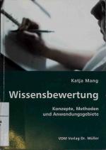 Wissensbewertung : Konzepte, Methoden und Anwendungsgebiete.