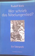 Wer schrieb das Nibelungenlied?: Ein Täterprofil oder die Grimassen des Sakralen und der "große Mord".