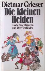 Dietmar Grieser: Die kleinen Helden : Ki