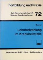 Lohnfortzahlung im Krankheitsfalle. Fortbildung und Praxis ; 72