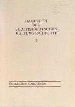 Volkstumsgeschichte der Sudetenländer; Teil 1., Böhmen. Handbuch der sudetendeutschen Kulturgeschichte ; Bd. 3