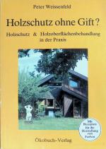 Peter Weissenfeld: Holzschutz ohne Gift?