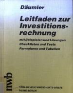 Leitfaden zur Investitionsrechnung : mit Beispielen und Lösungen ; mit Checklisten und Tests, Formularen und Tabellen.