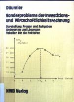 Sonderprobleme der Investitions- und Wirtschaftlichkeitsrechnung : Darst., Fragen u. Aufgaben, Antworten u. Lösungen, Tab. für d. Faktoren.