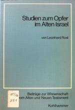 Studien zum Opfer im Alten Israel. Beiträge zur Wissenschaft vom Alten und Neuen Testament ; H. 113 = Folge 6, H. 13