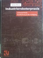 Industrieroboterpraxis : automatisierte Handhabung in der Fertigung.