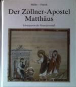 Der Zöllner-Apostel Matthäus : Schutzpatron des Finanzpersonals. (SIGNIERTES EXEMPLAR)