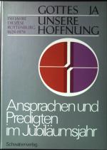 Gottes Ja, unsere Hoffnung : 150 Jahre Diözese Rottenburg, 1828 - 1978 ; Ansprachen u. Predigten im Jubiläumsjahr.