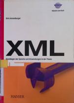 XML : Grundlagen der Sprache und Anwendungen in der Praxis.