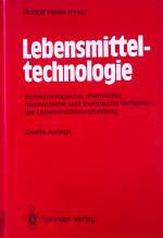 Lebensmitteltechnologie : biotechnolog., chem., mechan. u. therm. Verfahren d. Lebensmittelverarbeitung.