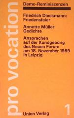 Demo-Reminiszenzen : Ansprachen auf der Kundgebung des Neuen Forum am 18. November 1989 in Leipzig. Pro vocation ; 1