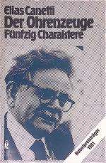 Elias Canetti: Der Ohrenzeuge : 50 Chara