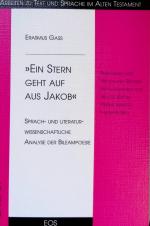 "Ein Stern geht auf aus Jakob" : sprach- und literaturwissenschaftliche Analyse der Bileampoesie. Arbeiten zu Text und Sprache im Alten Testament ; Bd. 69