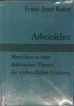 Arbeitslehre : Materialien zu e. didakt. Theorie d. vorberufl. Erziehung.