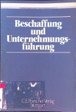 Beschaffung und Unternehmungsführung : Bericht d. Arbeitskreises "Beschaffung, Vorrats- u. Verkehrswirtschaft". Berichte aus der Arbeit der Schmalenbach-Gesellschaft, Deutsche Gesellschaft für Betriebswirtschaft e.V. Köln und Berlin