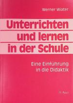 Werner Wiater: Unterrichten und lernen i