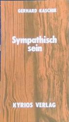 Sympathisch sein. Meitinger Kleinschriften ; 67